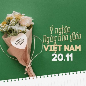 20/11 – Ngày tôn vinh Nhà giáo Việt Nam!